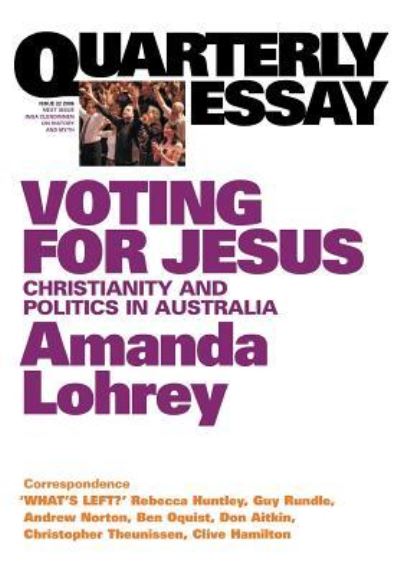 Cover for Amanda Lohrey · Voting for Jesus: Christianity and Politics in Australia: Quarterly Essay 22 (Paperback Book) (2018)