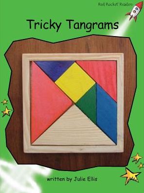 Cover for Julie Ellis · Red Rocket Readers: Early Level 4 Non-Fiction Set B: Tricky Tangrams (Paperback Book) [Reading Level 13/F&amp;P Level I edition] (2008)