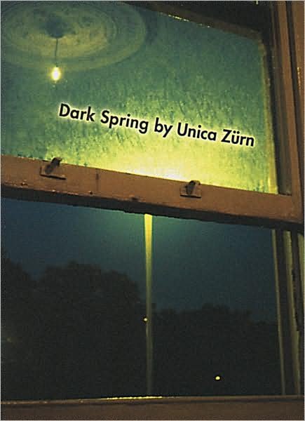 Dark Spring - Unica Zurn - Livros - Exact Change,U.S. - 9781878972309 - 13 de novembro de 2008