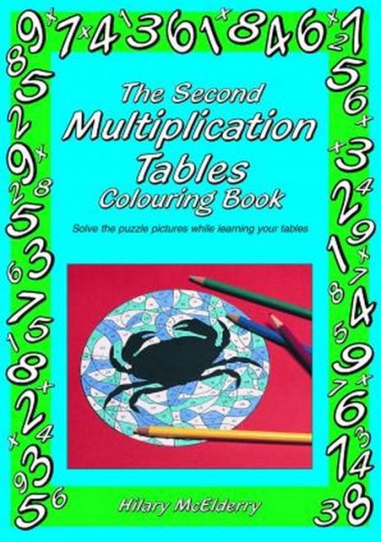 Cover for Hilary McElderry · The Second Multiplication Tables Colouring Book: Solve the Puzzle Pictures While Learning Your Tables (Paperback Book) (1999)