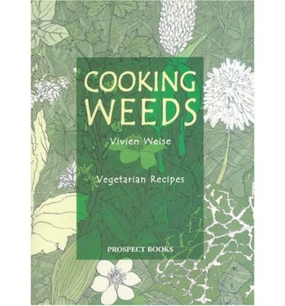 Cover for Vivien Weise · Cooking Weeds: Vegetarian Recipes (Paperback Book) (2009)