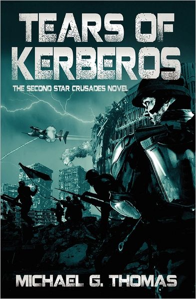 Cover for Michael G. Thomas · Tears of Kerberos (Star Crusades Uprising, Book 2) (Paperback Book) [1st UK edition] (2011)