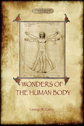 Cover for George Washington Carey · The Wonders of the Human Body: Physical Regeneration According to the Laws of Chemistry &amp; Physiology (Paperback Book) (2013)