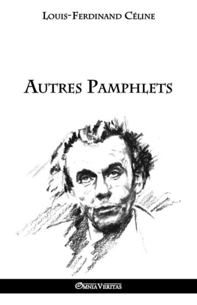 Autres pamphlets - Louis Ferdinand CÃ©line - Książki - OMNIA VERITAS LTD - 9781912452309 - 12 stycznia 2018