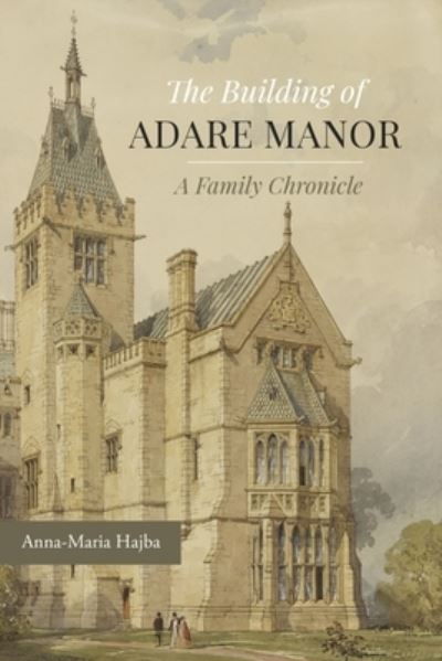 Cover for Anna-Maria Hajba · The Building of Adare Manor (Hardcover Book) (2023)