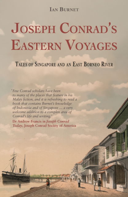 Cover for Ian Burnet · Joseph Conrad's Eastern Voyages: Tales of Singapore and an East Borneo River (Paperback Book) [New edition] (2024)