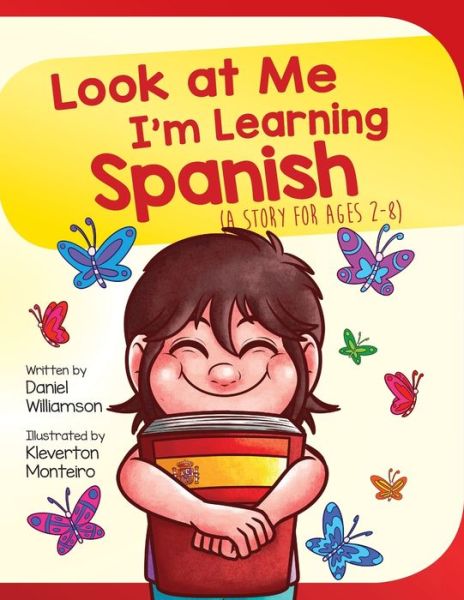 Cover for Daniel Williamson · Look At Me I'm Learning Spanish: A Story For Ages 3-6 - Look at Me I'm Learning (Paperback Book) (2019)