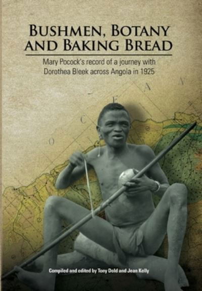 Cover for Tony Dold · Bushmen, Botany and Baking Bread (Paperback Book) (2021)