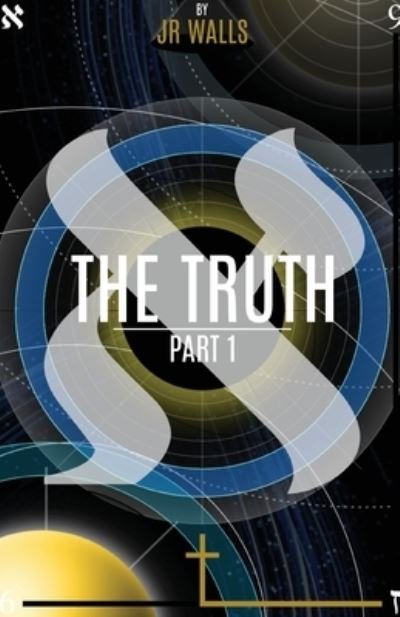 J.R. Walls · The Truth (Paperback Book) (2020)