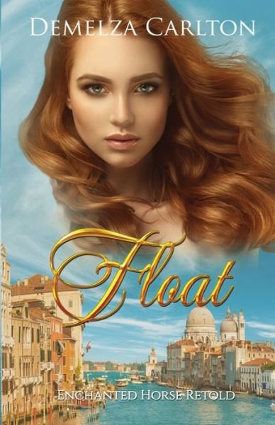 Cover for Demelza Carlton · Float: Enchanted Horse Retold - Romance a Medieval Fairytale (Paperback Bog) (2020)