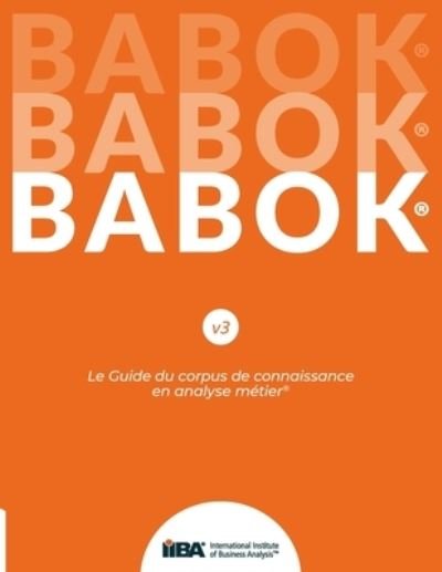 Cover for Iiba · Le Guide du corpus de connaissance en analyse métier (R) (BABOK (R) Guide) SND French (Pocketbok) (2022)