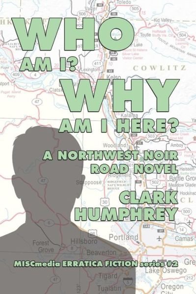 Cover for Clark Humphrey · Who Am !? Why Am I Here? (Taschenbuch) (2017)