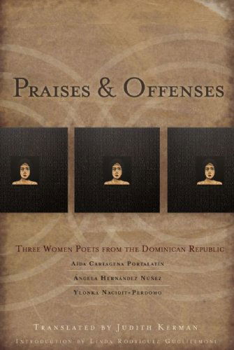 Cover for Ada Cartagena Portalatin · Praises &amp; Offenses: Three Women Poets from the Dominican Republic - Lannan Translations Selection Series (Paperback Book) [English And Spanish, Bilingual edition] (2009)