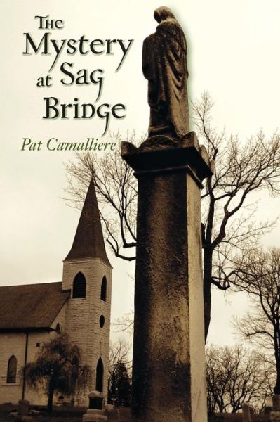 Cover for Pat Camalliere · The Mystery at Sag Bridge (Paperback Book) (2015)