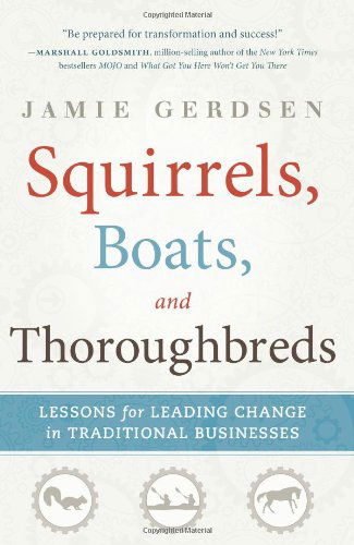 Cover for Jamie Gerdsen · Squirrels, Boats, and Thoroughbreds (Hardcover Book) (2013)