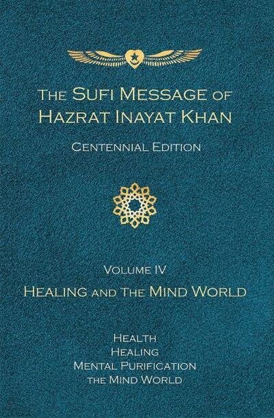 Cover for Hazrat Inayat Khan · The Sufi Message of Hazrat Inayat Khan Vol. 4 Centennial Edition: Healing and the Mind World - The Sufi Message of Hazrat Inayat Khan, Centennial Edition (Paperback Bog) (2020)