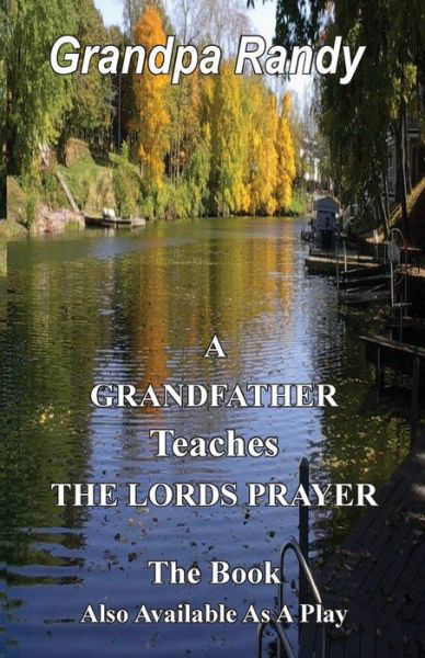 Cover for Randall Lechner · A Grandfather Teaches The Lord Prayer (Paperback Book) (2017)