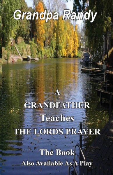 Cover for Randall Lechner · A Grandfather Teaches The Lord Prayer (Paperback Book) (2017)