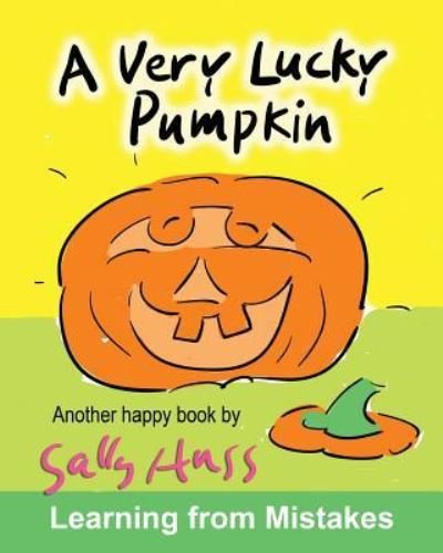 Cover for Sally Huss · A Very Lucky Pumpkin (Paperback Book) (2017)