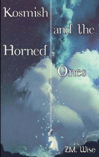 Cover for Z M Wise · Kosmish: and the Horned Ones (Paperback Bog) (2018)