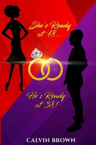 Cover for Calvin Brown · She's Ready at 18... He's Ready at 38! (Paperback Bog) (2021)