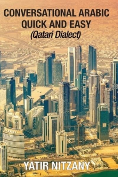 Cover for Nitzany Yatir Nitzany · Conversational Arabic Quick and Easy: Qatari Dialect (Paperback Book) (2019)