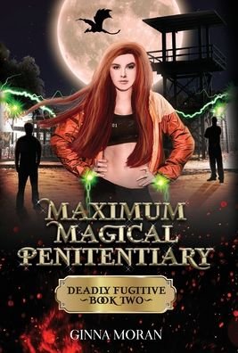 Cover for Ginna Moran · Maximum Magical Penitentiary (Inbunden Bok) (2020)