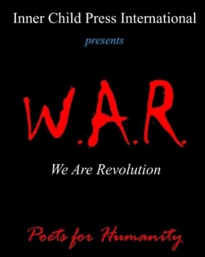 Cover for Poets for Humanity · W.A.R. We Are Revolution (Paperback Book) (2020)