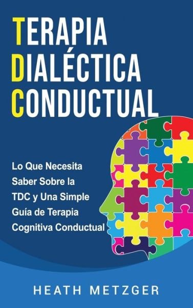 Cover for Heath Metzger · Terapia dialectica conductual (Hardcover Book) (2020)
