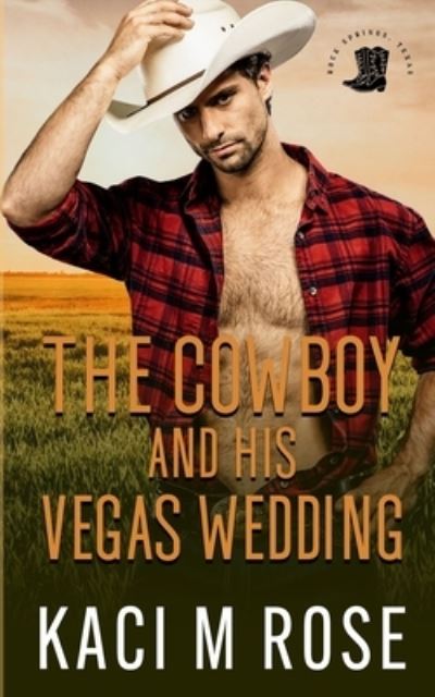 Cover for Kaci M. Rose · The Cowboy and His Vegas Wedding (Paperback Book) (2021)