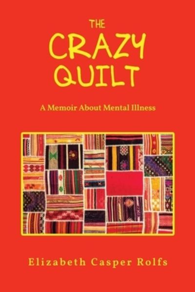 Cover for Elizabeth Casper Rolfs · Crazy Quilt (Book) (2022)