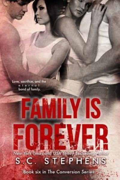Family is Forever - S C Stephens - Boeken - Createspace Independent Publishing Platf - 9781974478309 - 22 februari 2018