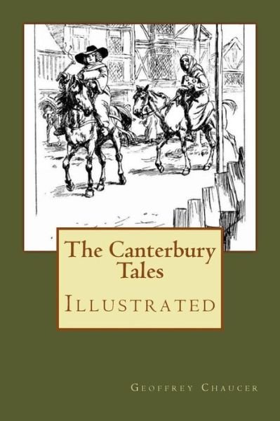 The Canterbury Tales - Geoffrey Chaucer - Libros - Createspace Independent Publishing Platf - 9781978467309 - 20 de octubre de 2017
