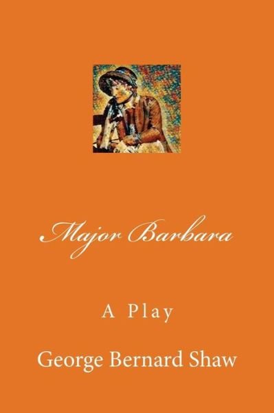 Cover for George Bernard Shaw · Major Barbara (Taschenbuch) (2017)