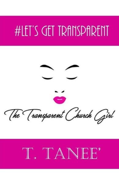 Cover for T Tanee' · The Transparent Church Girl (Paperback Book) (2017)
