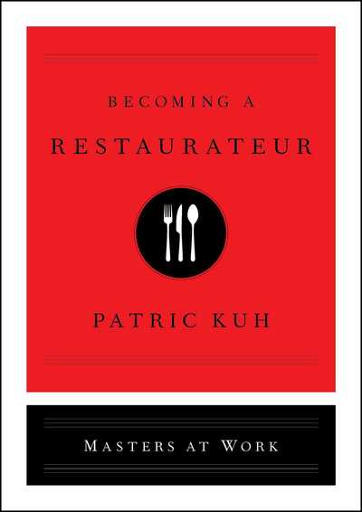 Cover for Patric Kuh · Becoming a Restaurateur - Masters at Work (Hardcover Book) (2019)