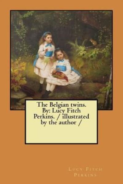 Cover for Lucy Fitch Perkins · The Belgian twins. By (Pocketbok) (2018)