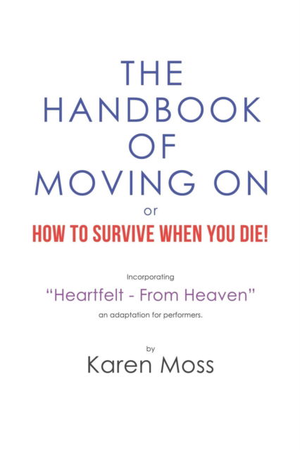 Cover for Karen Moss · The Handbook of Moving on or How to Survive When You Die! (Paperback Book) (2019)