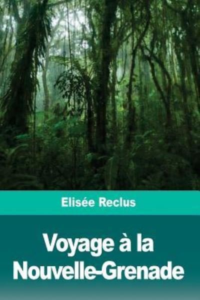 Cover for Elisee Reclus · Voyage a la Nouvelle-Grenade (Pocketbok) (2018)