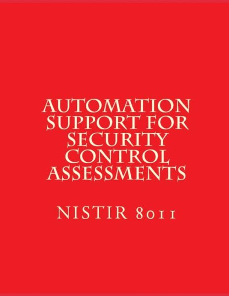 Cover for National Institute of Standards and Tech · Automation Support for Security Control Assessments (Paperback Book) (2018)