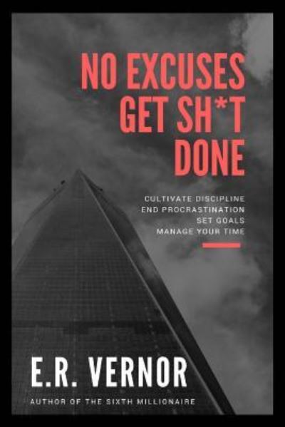 Cover for E R Vernor · No Excuses Get Sh*t Done (Paperback Book) (2018)