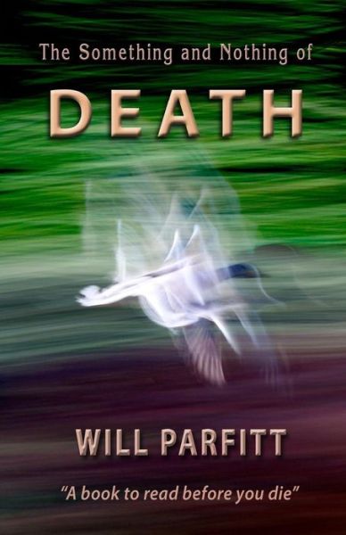 Cover for Will Parfitt · The Something and Nothing of Death (Paperback Book) (2018)