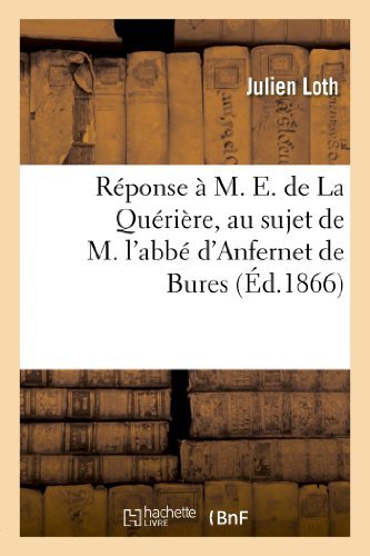 Cover for Loth-j · Reponse a M. E. De La Queriere, Au Sujet De M. L'abbe D'anfernet De Bures (Pocketbok) [French edition] (2013)