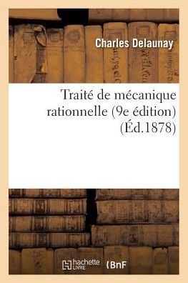 Cover for Charles Delaunay · Traite de Mecanique Rationnelle 9e Edition (Paperback Book) (2016)