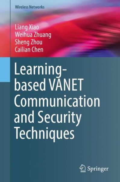 Cover for Xiao · Learning based VANET Communication and Security Techniques (Book) [1st ed. 2019 edition] (2018)