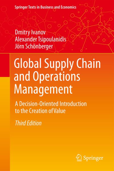 Cover for Dmitry Ivanov · Global Supply Chain and Operations Management: A Decision-Oriented Introduction to the Creation of Value - Springer Texts in Business and Economics (Hardcover bog) [3rd ed. 2021 edition] (2021)