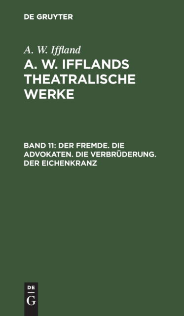 Cover for A. W. Iffland · Fremde. Die Advokaten. Die Verbrderung. der Eichenkranz (N/A) (1901)