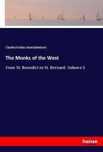 Cover for Montalembert · The Monks of the West (Book)