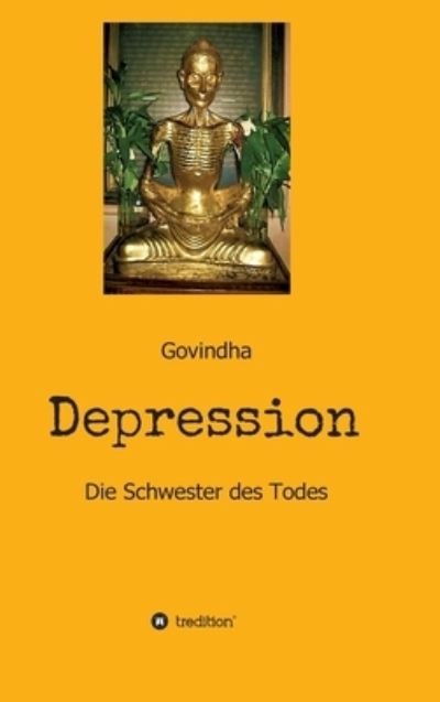 Cover for Govindha · Depression - Die Schwester des Todes (Hardcover Book) (2021)