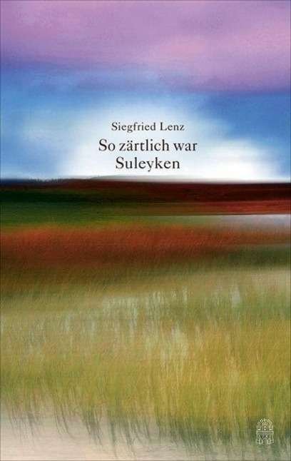 Cover for Lenz · So zärtlich war Suleyken (Buch)
